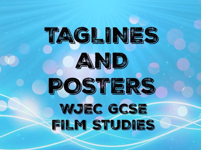 WJEC GCSE FILM STUDIES – TAGLINES AND POSTERS