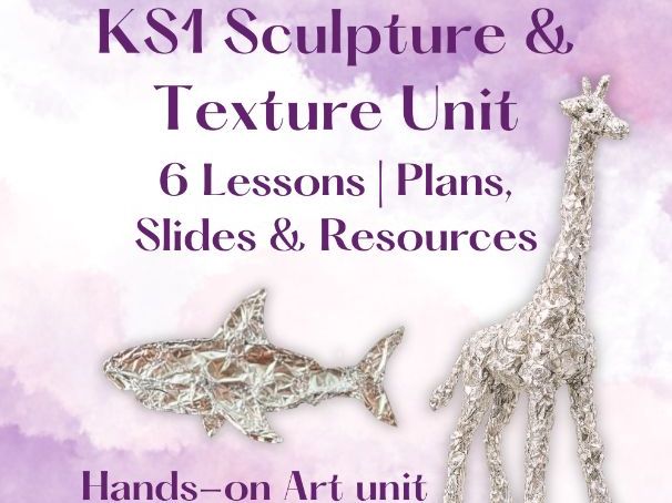 KS1 Art Unit: Sculpture & Texture (6 Weeks)