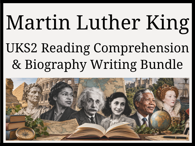 Martin Luther King Reading Comprehension & Biography Writing Bundle | Year 5 & Year 6 | UKS2