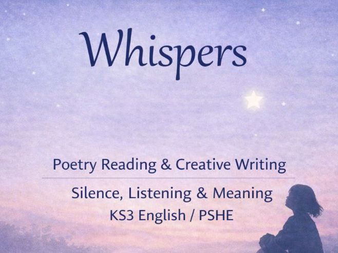 Whispers – Poetry Reading & Creative Writing | Silence, Listening & Meaning | KS3 English / PSHE