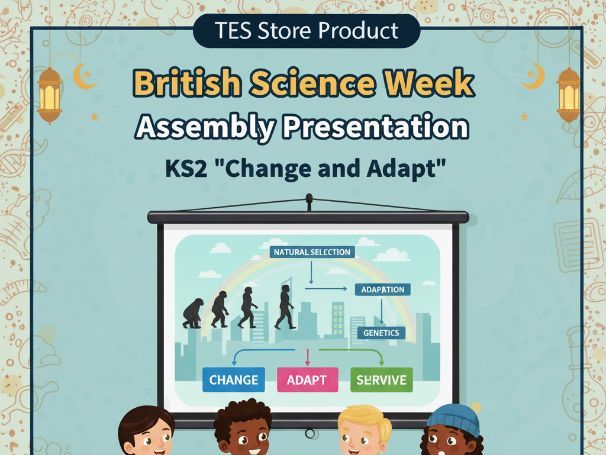 British Science Week Assembly presentation 'change and adapt' KS2