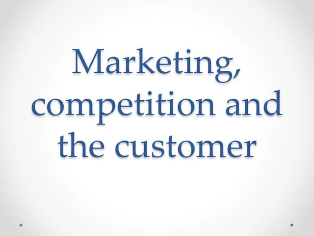 Cambridge iGCSE Business - 3.1 Marketing, competition and the customer