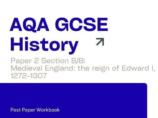 AQA GCSE History Medieval England: the reign of Edward I Past Paper Exam Work Books