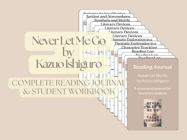 Never Let Me Go by Kazuo Ishiguro – Complete Reading Journal & Student Workbook
