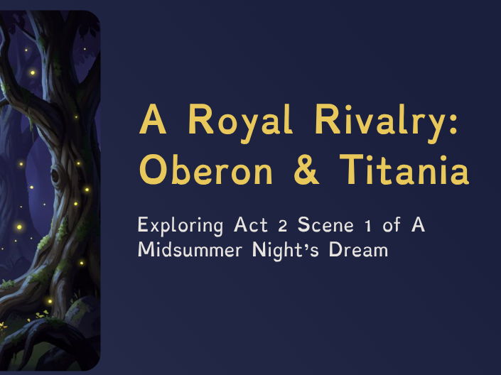 A Midsummer Night’s Dream – Lesson 7: Oberon, Titania & the Power Struggle