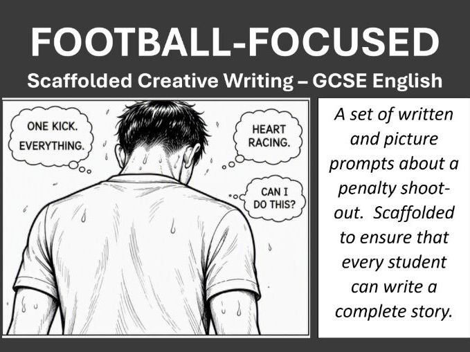 GCSE English Language: Football Themed Picture-Prompted Scaffolded Story Writing