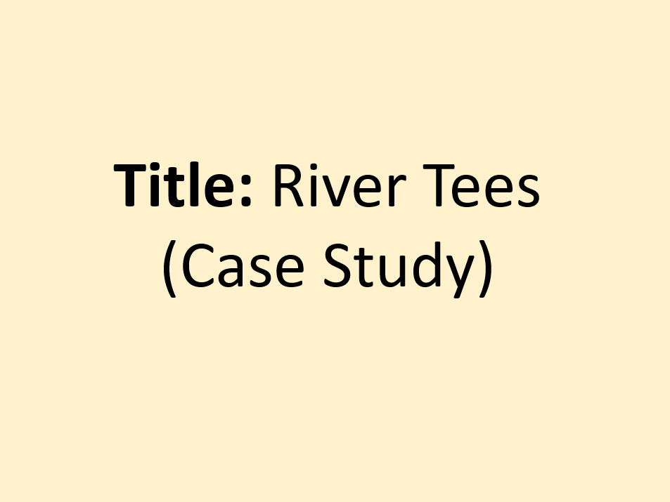 Distinctive Landscapes- 16. River Tees CASE STUDY (OCR-B GCSE Geography)