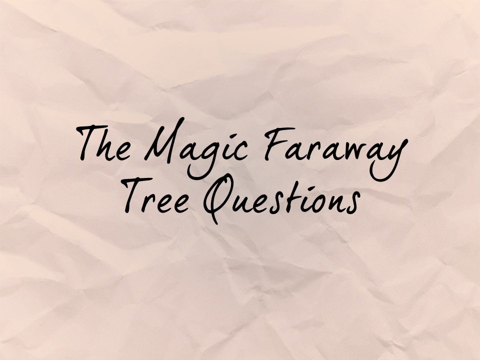 The Magic Faraway Tree Questions