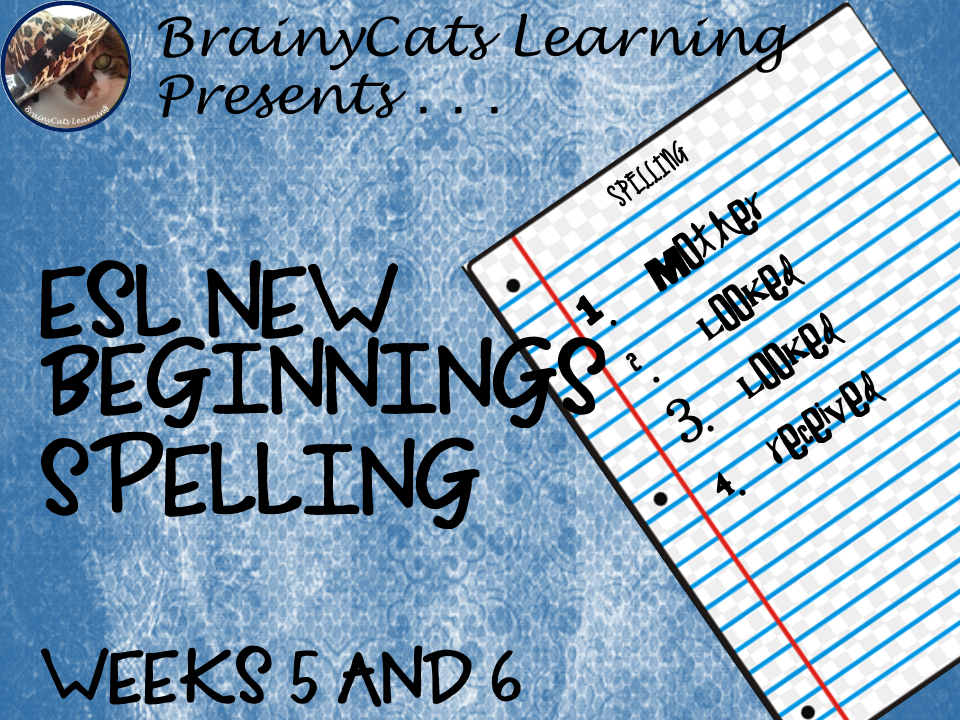 ESL New Beginnings:  Spelling Weeks 5 and 6