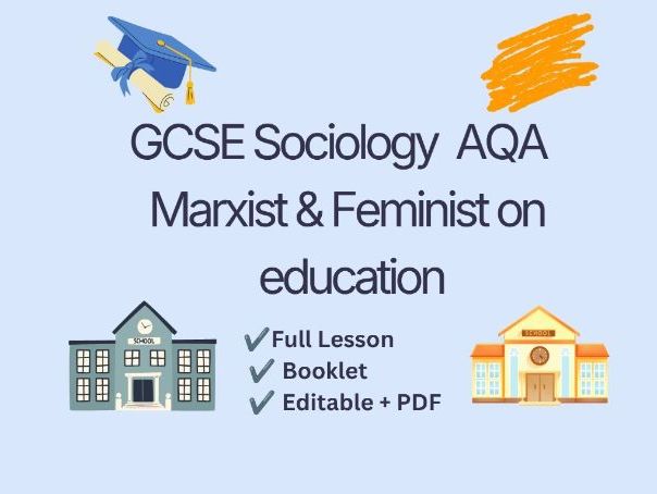AQA GCSE Sociology of Education- Marxist & Feminist views on Education-L4/8