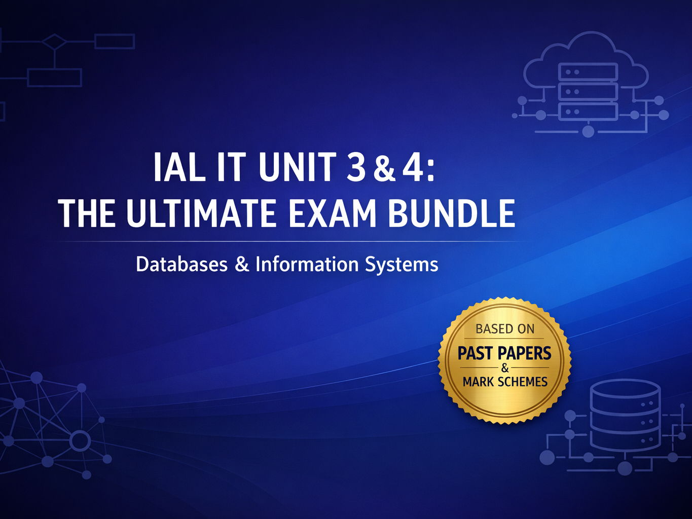 Pearson Edexcel IAL IT Unit 3 & 4: The Ultimate Exam Success Bundle