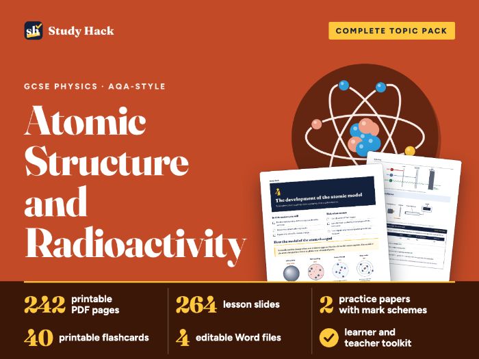 GCSE Physics Atomic Structure and Radioactivity: AQA-style workbook, practice papers and lessons