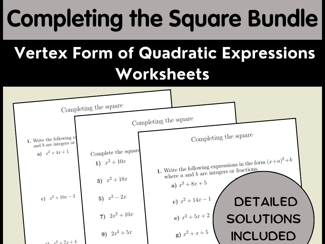 Completing the Square Bundle | Vertex Form of Quadratic Expressions Worksheets