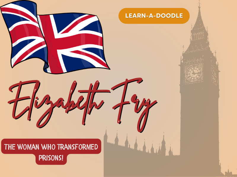 Elizabeth Fry: The Woman Who Transformed Prisons, An Educational read!