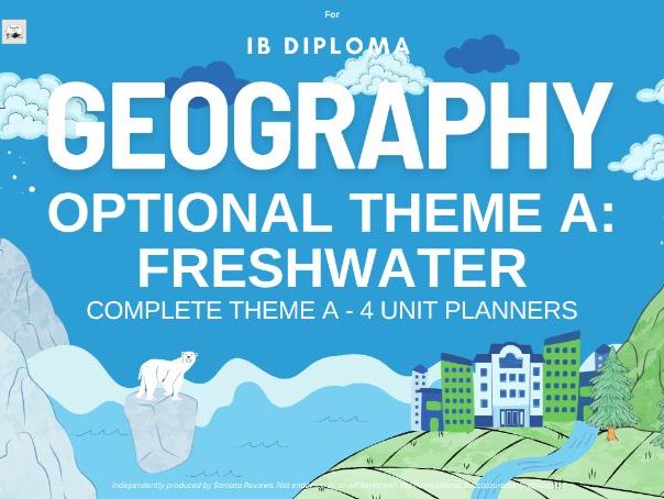 IB DP Geography: Complete Option A Freshwater Bundle - 4 Unit Planners, SL & HL