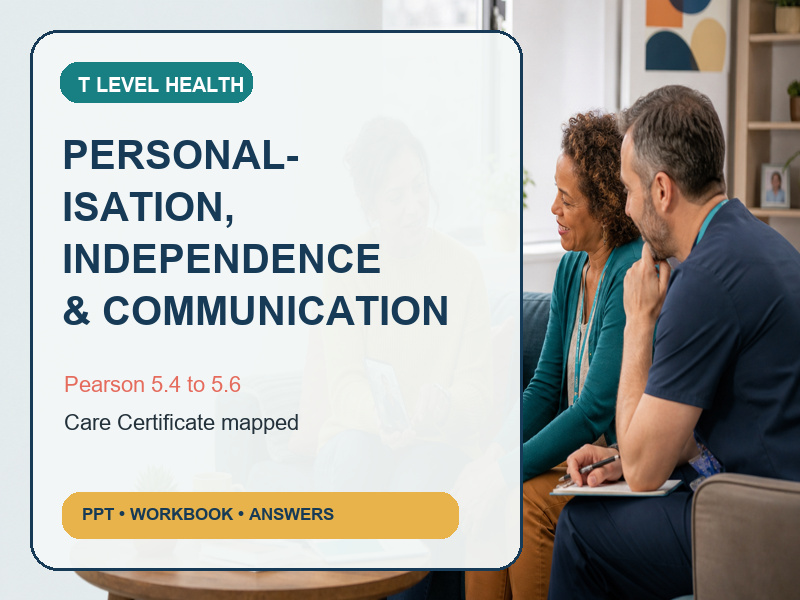 Pearson T Level Health 5.4 to 5.6 | Personalisation, Independence & Communication | Complete Bundle