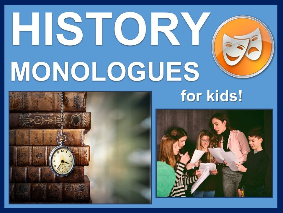 History monologues for kids