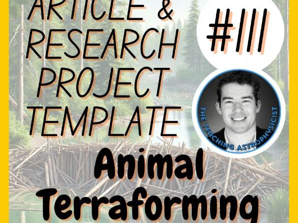 Animal Terraforming Article + Research Project Template Sub Plan Early Finishers