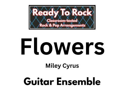 Flowers (Fun Pop Song)- KS2 Guitar Ensemble Arrangement