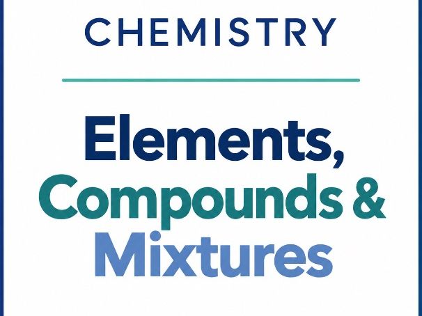 Elements, Compounds & Mixtures | Grade 8