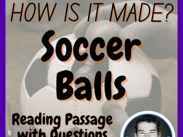 Soccer Balls | How is it made? | Design Technology | STEM | Reading Passage