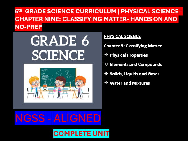 Grade 6 Science Curriculum Physical Science -CLASSIFYING MATTER | NGSS