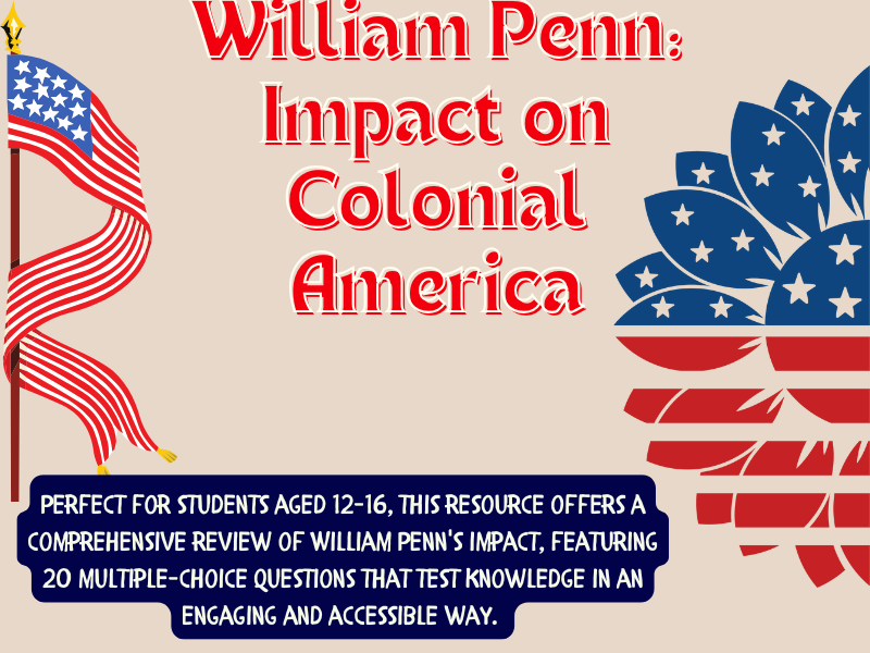 William Penn: Impact on Colonial America - Printable Worksheet Pages