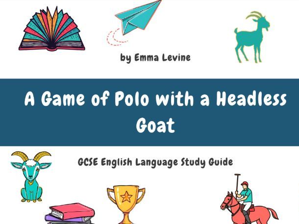 IGCSE English Language 3 Slide Presentation: A Game of Polo with a Headless Goat