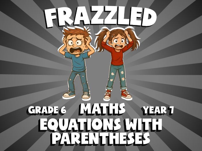 Equations with Parentheses FRAZZLED Maths Game | No-Prep Year 7 Review Activity