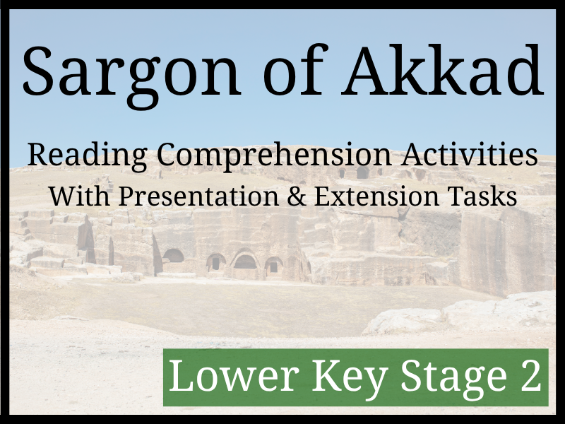 Sargon of Akkad Reading Comprehension Activities | Year 3 & Year 4 | LKS2