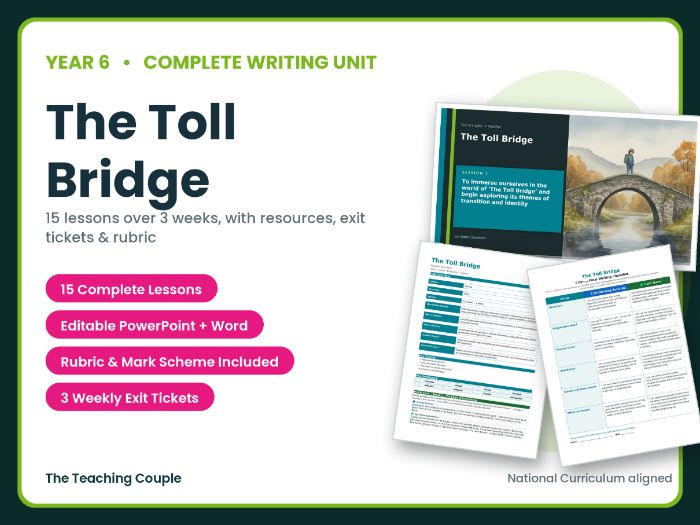 The Toll Bridge | Year 6 English Unit | 15 Complete Lessons + Resources + Mark Scheme