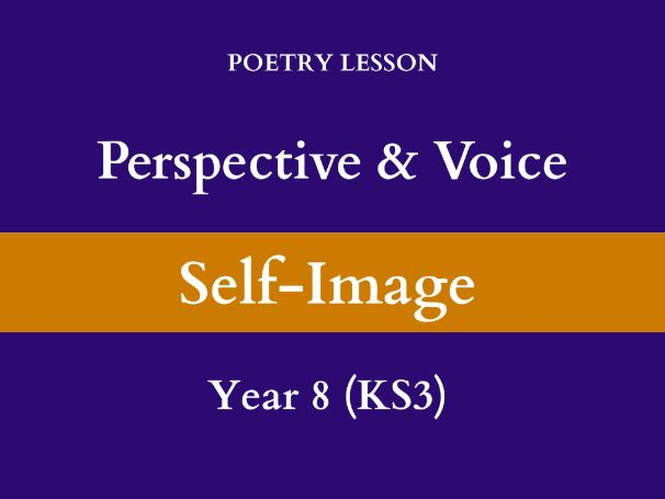 Perspective & Voice | Poetry Lesson | Self-Image (The Gallery) | Year 8 (KS3)