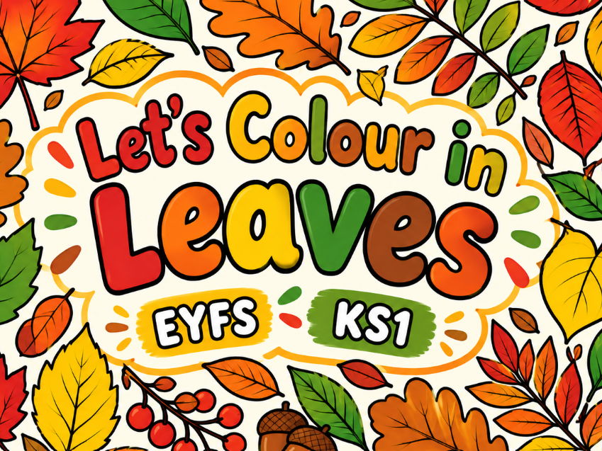 Let's Colour Leaves EYFS and KS1