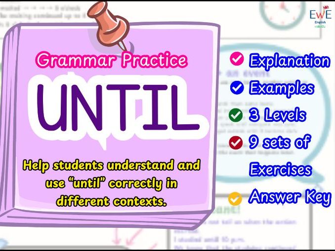 Until Grammar: Until, By, Before & Till | ESL Worksheets 3 Levels Practice KS2, KS3,
