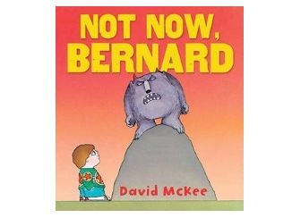 Not Now, Bernard by David McKee