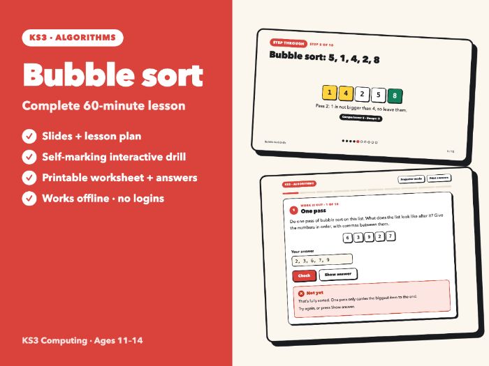 Bubble Sort: Complete KS3 Lesson | Step-Through Slides, Self-Marking Drill, Worksheet | Ages 11-14