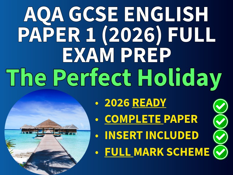 AQA GCSE English Language Paper 1 (2026) –The Perfect Holiday–Full Mock Practice Paper + Mark Scheme