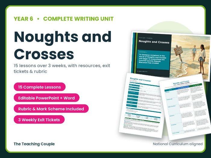 Noughts and Crosses | Year 6 English Unit | 15 Complete Lessons + Resources + Mark Scheme