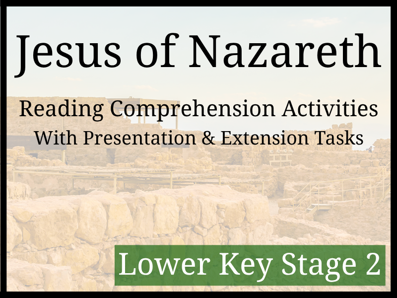 Jesus of Nazareth Reading Comprehension Activities | Year 3 & Year 4 | LKS2