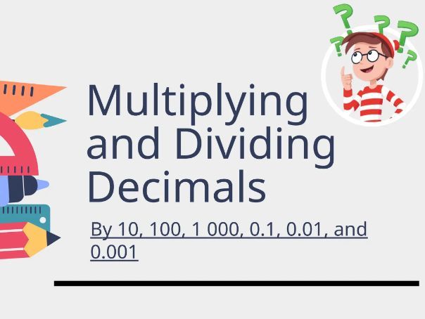 Multiplying and Dividing by 0.1 and 0.01: (Grades 5-7 Complete Lesson Pack)