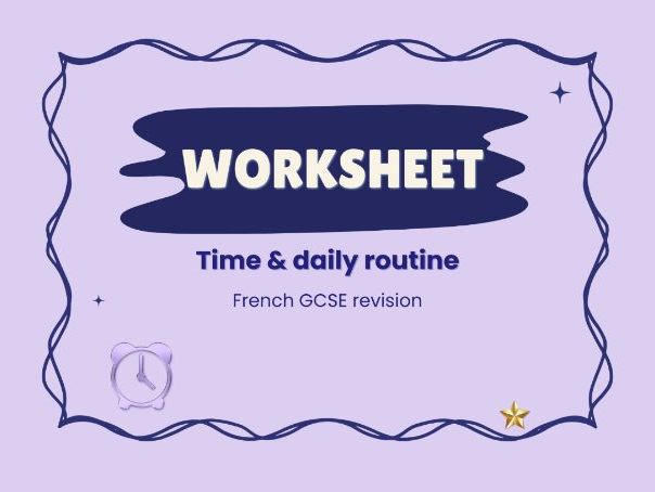 L'heure – Time & daily routine – French GCSE worksheet