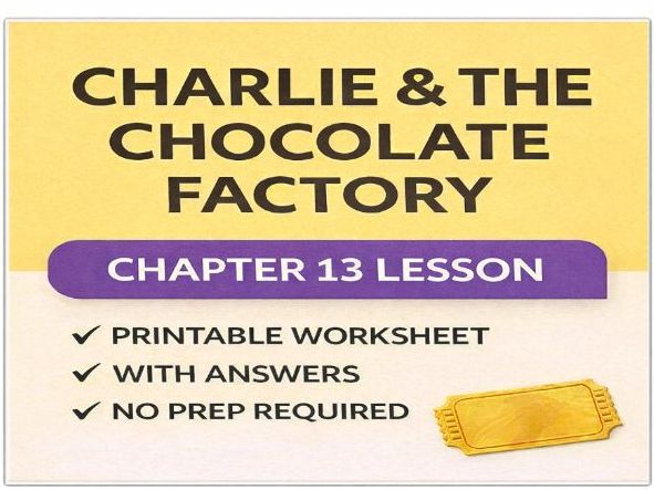 Charlie & the Chocolate Factory Chapter 13 Lesson Worksheet with Answers
