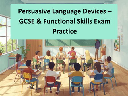 Persuasive Language Devices – GCSE & Functional Skills Exam Practice