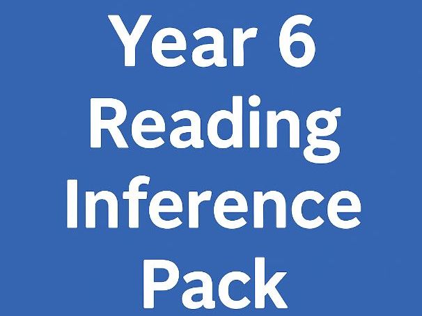 Year 6 Reading Pack - Inference Focus