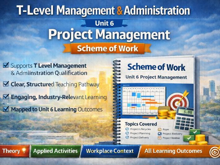 T-Level Management & Administration Unit 6 Project Management Scheme of Work