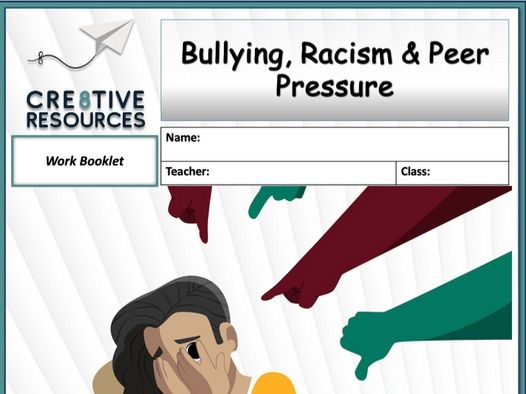 Bullying, Racism & Peer Pressure - Student Work booklet editable
