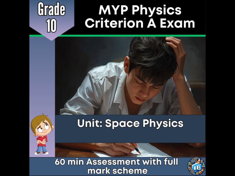 MYP Grade 10 Physics: Criterion A Exam - Space Physics - 2026