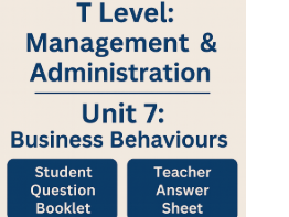 T-Level Management & Administration Unit 7 Business Behaviours Revision Questions & Answers