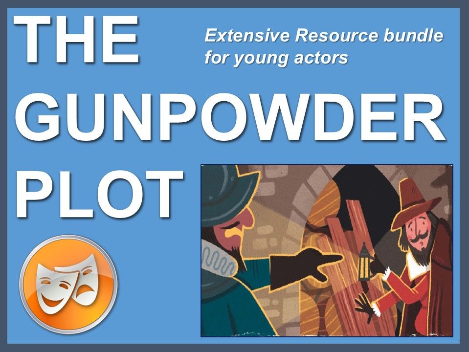 The Gunpowder Plot: Extensive resource bundle for young actors