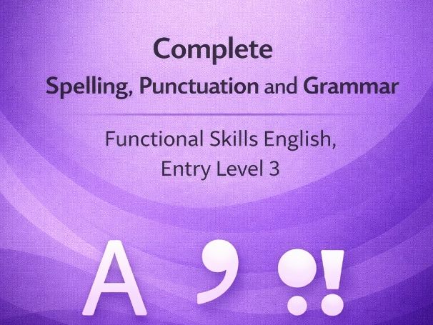 Functional Skills English – SPaG Unit- Entry Level 3